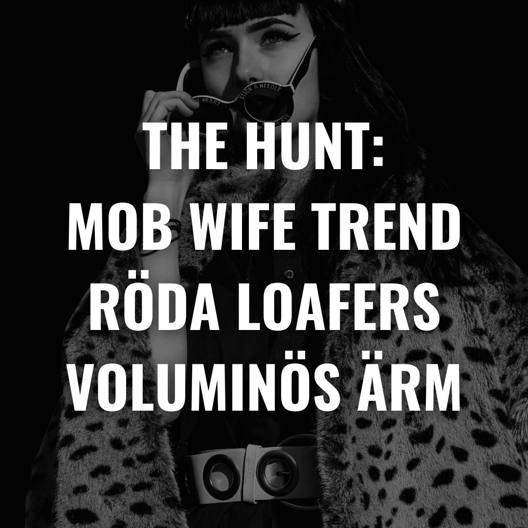 The Hunt: mob wife trend, röda loafers och voluminös ärm